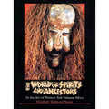 The World of Spirits and Ancestors: In the Art of Western Sub-Saharan Africa