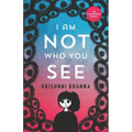 I Am Not Who You See: An illustrated novel