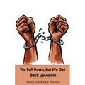 We Fall Down, But We Get Back Up Again
