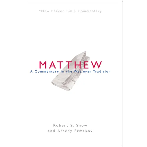 Nbbc, Matthew: A Commentary in the Wesleyan Tradition