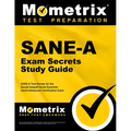 SANE-A Exam Secrets Study Guide: SANE-A Test Review for the Sexual Assault Nurse Examiner-Adult/Adolescent Certification Exam