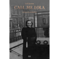 Loli Kantor: Call Me Lola: In Search of Mother