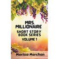 Mrs. Millionaire Short Story Book Series Volume 1