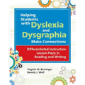 Helping Students with Dyslexia and Dysgraphia Make Connections: Differentiated Instruction Lesson Plans in Reading and Writing