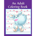 An Adult Coloring Book: Children Coloring and Activity Books for Kids Ages 2-4, 4-8, Boys, Girls, Fun Early Learning
