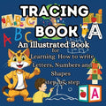 Tracing Book: An Illustrated Book for Learning Tracing letters for kids ages 3-5 Getting into Handwriting Practice for Kids Simply illustrated Letter