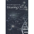 Scientific Approach to the Meaning Of Life