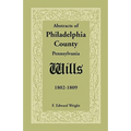 Abstracts of Philadelphia County, Pennsylvania Wills, 1802-1809