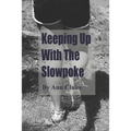 Keeping up with the Slowpoke