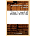 Histoire Des Français. VI. 1179-1226 (Éd.1821-1844)