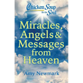 Chicken Soup for the Soul: Miracles, Angels & Messages from Heaven