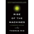 Rise of the Machines: A Cybernetic History