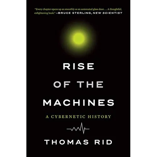 Rise of the Machines: A Cybernetic History