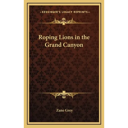Roping Lions in the Grand Canyon
