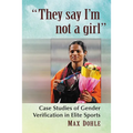 "They say I'm not a girl": Case Studies of Gender Verification in Elite Sports