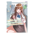The Girl I Saved on the Train Turned Out to Be My Childhood Friend, Vol. 3 (Light Novel): Volume 3