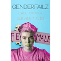 Gendrfailz #2: Call Outs and Clever Titles