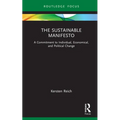The Sustainable Manifesto: A Commitment to Individual, Economical, and Political Change