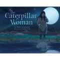The Caterpillar Woman