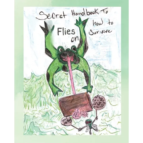 Secret Handbook to Flies on How To Survive