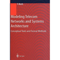 Modeling Telecom Networks and Systems Architecture: Conceptual Tools and Formal Methods