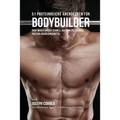 51 Proteinreiche Abendessen für Bodybuilder: Baue Muskelmasse schnell auf ohne Pillen oder Protein-Ergänzungsmittel