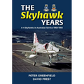 The Skyhawk Years: The A-4 Skyhawk in Australian Service 1968 - 1984