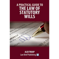 A Practical Guide to the Law of Statutory Wills
