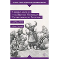 Child Labor in the British Victorian Entertainment Industry: 1875-1914