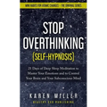 Stop Overthinking (Self-Hypnosis): 21 Days of Deep Sleep Meditation to Master Your Emotions and to Control Your Brain and Your Subconscious Mind (Mini
