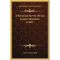A Botanical Survey Of San Jacinto Mountain (1902)