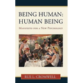 Being Human: Human Being: Manifesto for a New Psychology