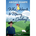 Who Wants to Marry a Cowboy