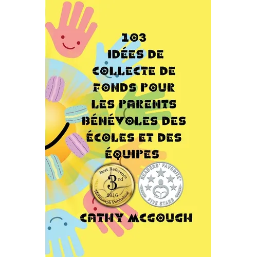 103 Idées de Collecte de Fonds Pour Les Parents Bénévoles Des Écoles Et Des Équipes French Edition