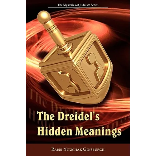 The Dreidel's Hidden Meanings (the Mysteries of Judaism Series)