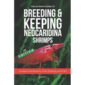 The Ultimate Guide to Breeding & Keeping Neocaridina Shrimps: Secret to Breeding Tons of Shrimps - Complete Handbook for Care, Breeding, and Profit