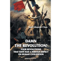 Damn the Revolution! Four Revolutions That Have Had a Serious Impact on Human Civilization