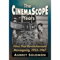 The CinemaScope Years: Films That Revolutionized Moviegoing, 1953-1967