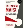 Unlearning Marx: Why the Soviet Failure Was a Triumph for Marx