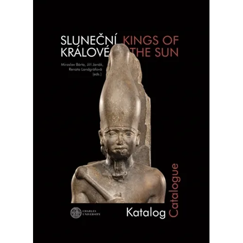 Sluneční Králové/Kings of the Sun: Katalog/Catalogue