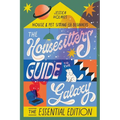 The Housesitter's Guide to the Galaxy: The Essential Edition: The Essential Edition