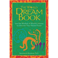 The World Dream Book: Use the Wisdom of World Cultures to Uncover Your Dream Power