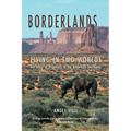 Borderlands: Living in Two Worlds the Story of Hispanics in the American Southwest
