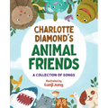 Charlotte Diamond's Animal Friends: A Collection of Songs