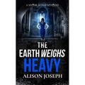 The Earth Weighs Heavy: an absolutely gripping British crime mystery full of twists