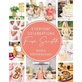Everyday Celebrations from Scratch: Easy Recipes and Crafts for Everyday Celebrations