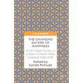 The Changing Nature of Happiness: An In-Depth Study of a Town in North West England 1938-2016
