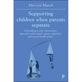 Supporting Children When Parents Separate: Embedding a Crisis Intervention Approach Within Family Justice, Education and Mental Health Policy