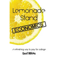 Lemonade Stand Economics: A Refreshing Way to Pay for College
