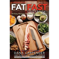 Fat Fast Cookbook: 50 Easy Recipes to Jump Start Your Low Carb Weight Loss